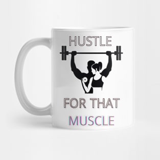 hostle for that muscle Mug